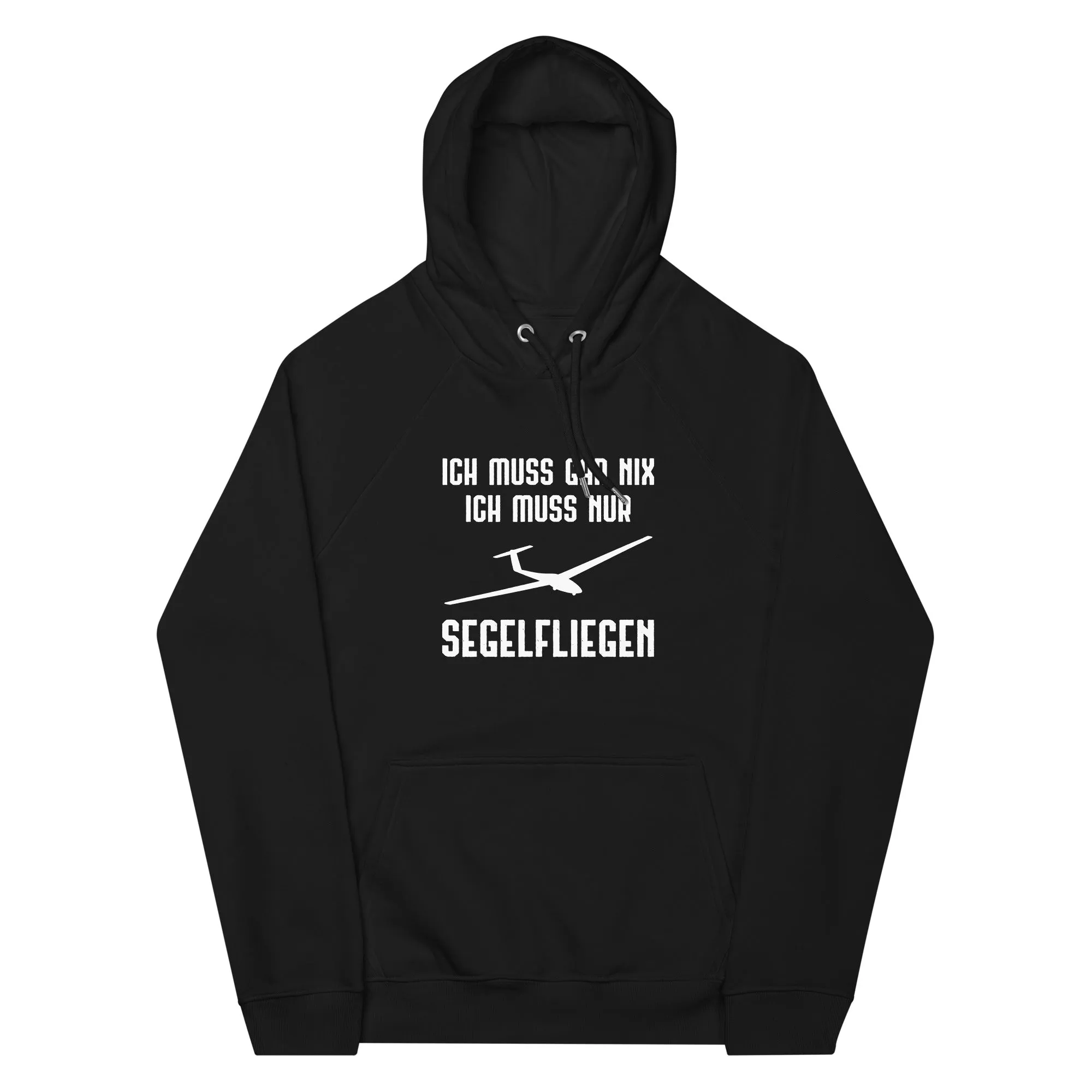 Ich Muss Gar Nix Ich Muss Nur Segelfliegen - Unisex Premium Organic Hoodie